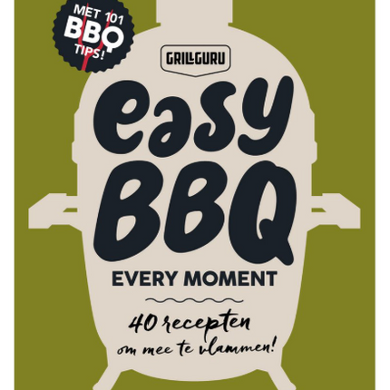 Grill Guru Grill Guru - Easy BBQ Every moment 40 recepten