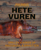 Jeroen Hazebroek Hete Vuren - Grillen & Koken op houtskool & Briketten