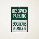 Big Green Egg Big Green Egg Eggheads Only Parking Sign