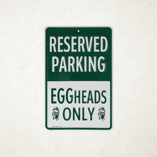 Big Green Egg Big Green Egg Eggheads Only Parking Sign